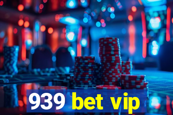 939 bet vip